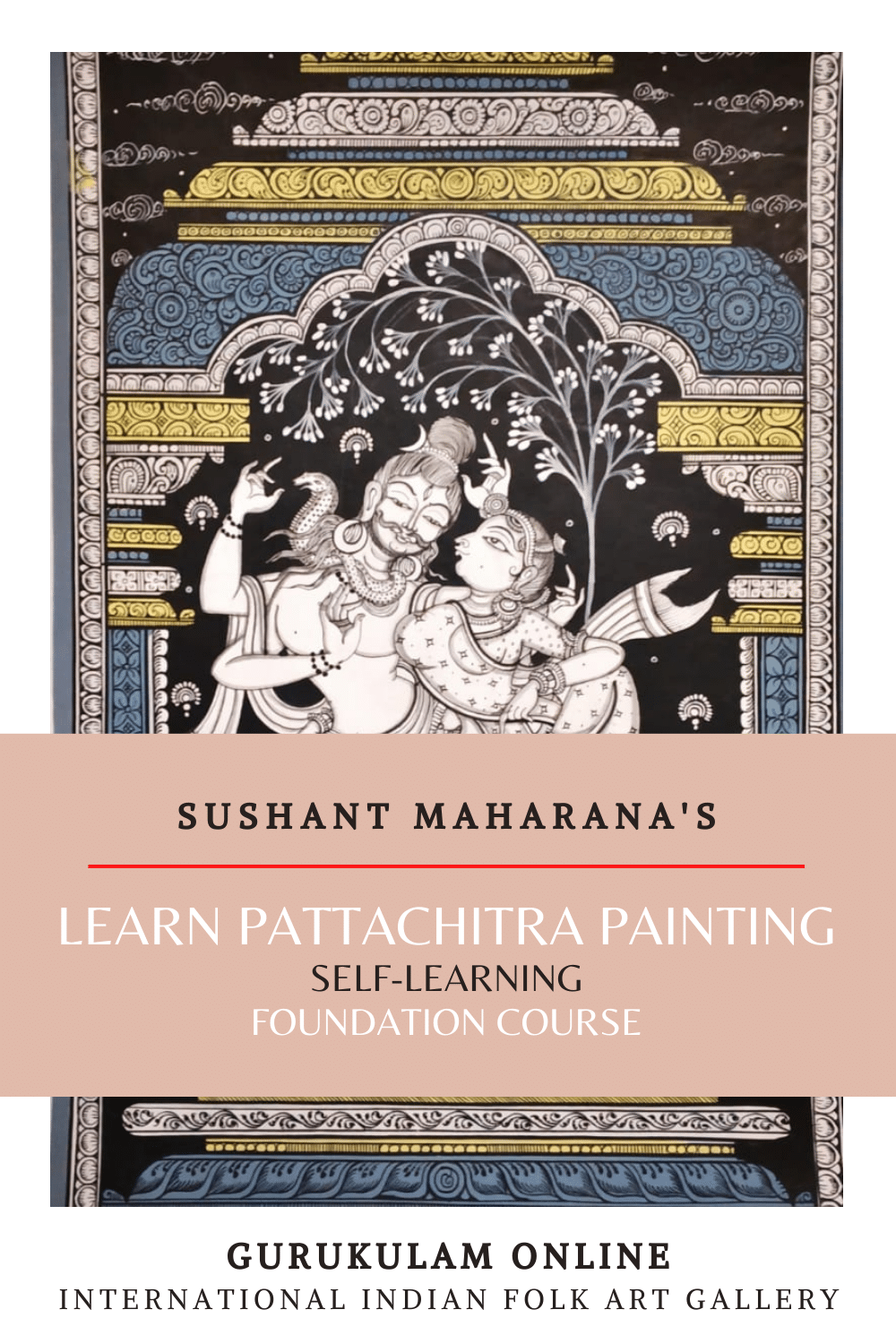 SM01 – Learn Pattachitra Painting, Foundation Course [Online, Self Learning]